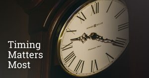 Timing Matters Most